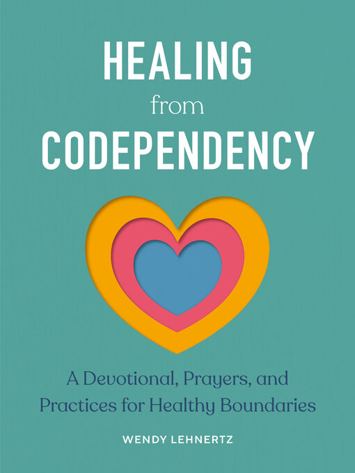 Title details for Healing from Codependency by Wendy Lehnertz - Wait list